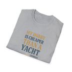 Cheaper Hobby Than Yacht T-Shirt
