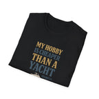 Cheaper Hobby Than Yacht T-Shirt