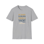 Cheaper Hobby Than Yacht T-Shirt