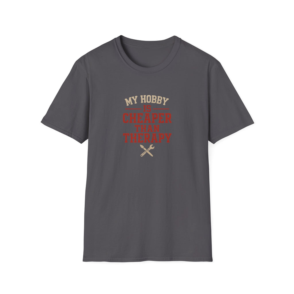Hobby Cheaper Than Therapy T-Shirt