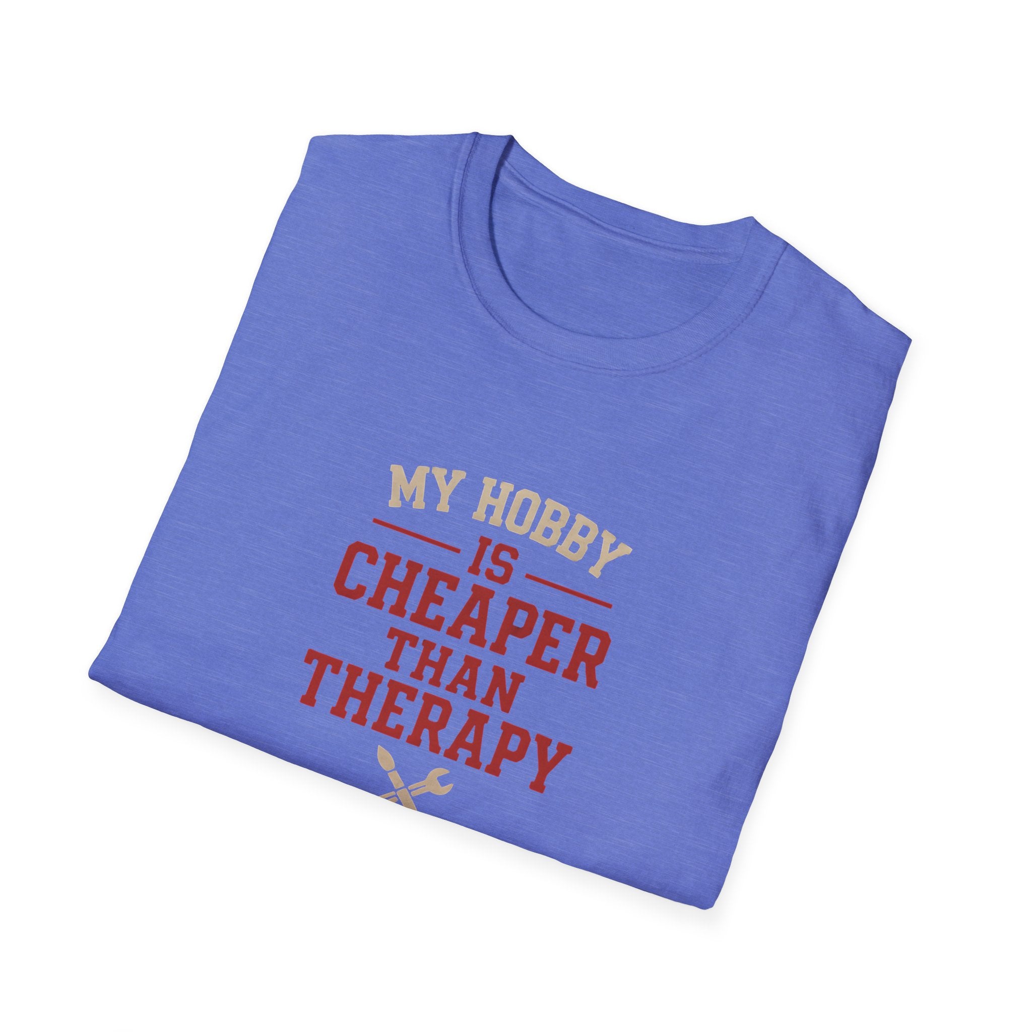 Hobby Cheaper Than Therapy T-Shirt